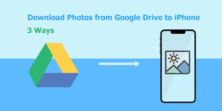 Download Photos from Google Drive to iPhone