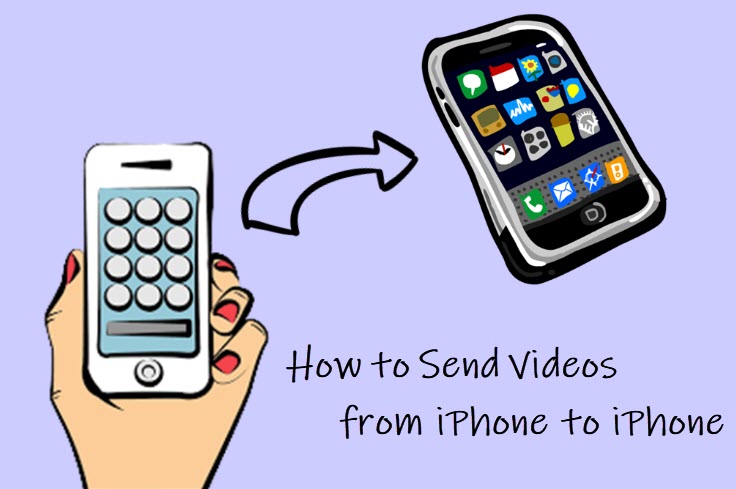 Send videos from iPhone to iPhone